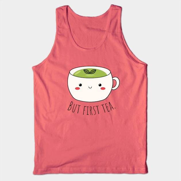 But first tea Tank Top by CuppaDesignsCo